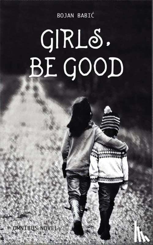 Babic, Bojan - Girls, be Good
