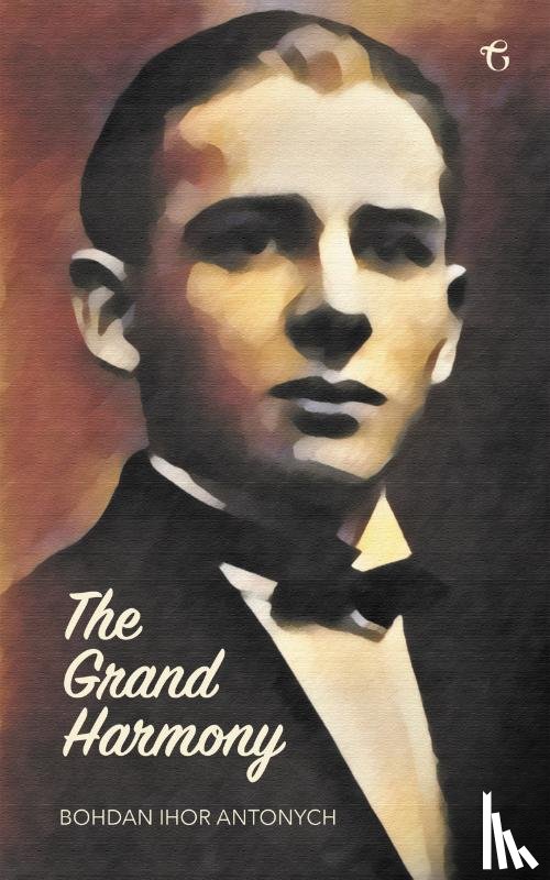 Antonych, Bohdan Ihor - The Grand Harmony