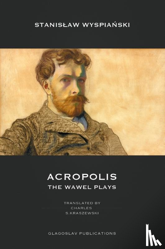 Wyspiański, Stanisław - Acropolis: The Wawel Plays