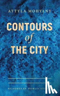 Mohylny, Attyla - Contours of the City