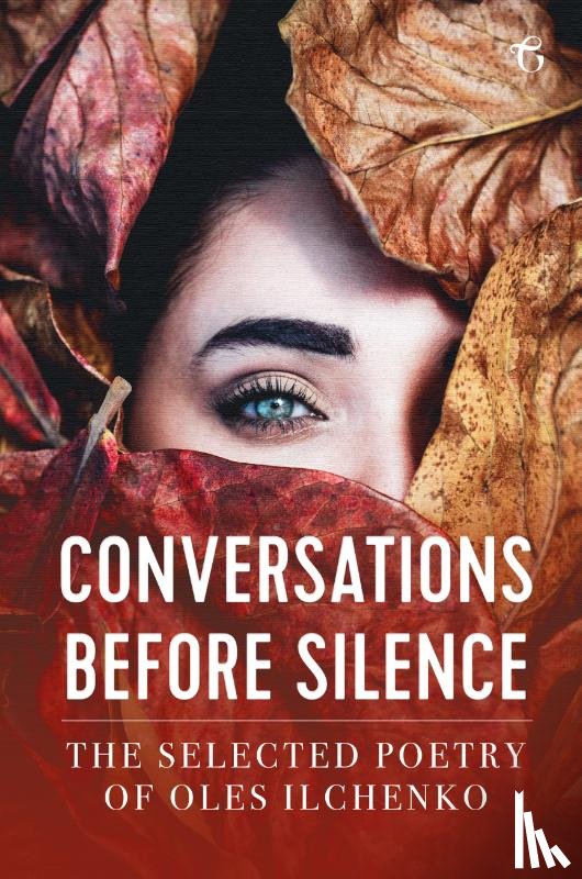 Ilchenko, Oles - Conversations before Silence - The selected poetry of Oles Ilchenko