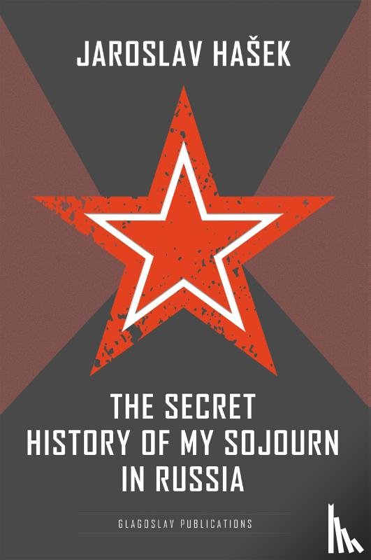 Hašek,  Jaroslav - The Secret History of my Sojourn in Russia