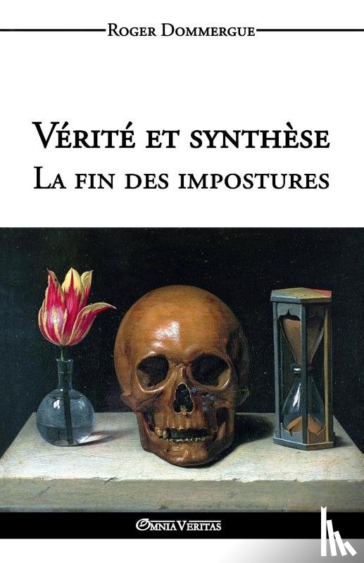 Dommergue, Roger - Verite et synthese - La fin des impostures