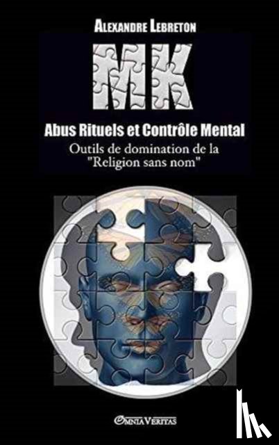 Lebreton, Alexandre - MK - Abus Rituels & Controle Mental