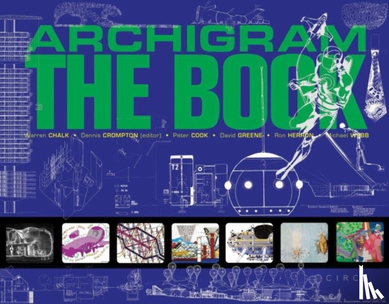 Cook, Peter, Crompton, Dennis, Greene, David, Herron, Ron - Archigram: The Book