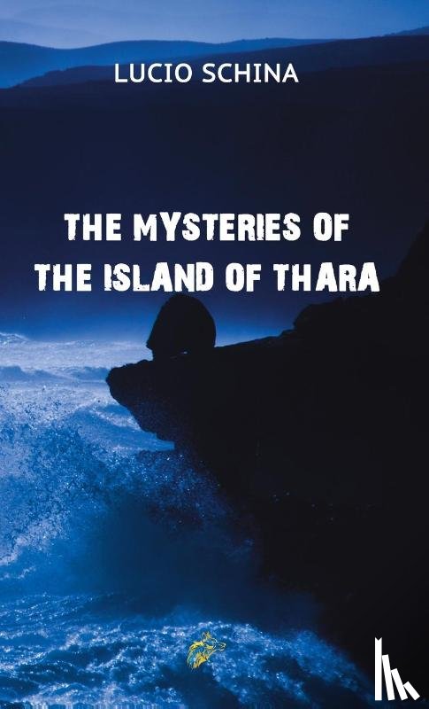 Schina, Lucio - THE MYSTERIES OF THE ISLAND OF THARA