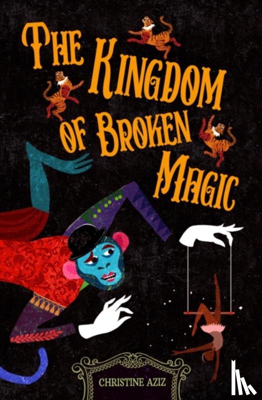 Aziz, Christine - The Kingdom of Broken Magic