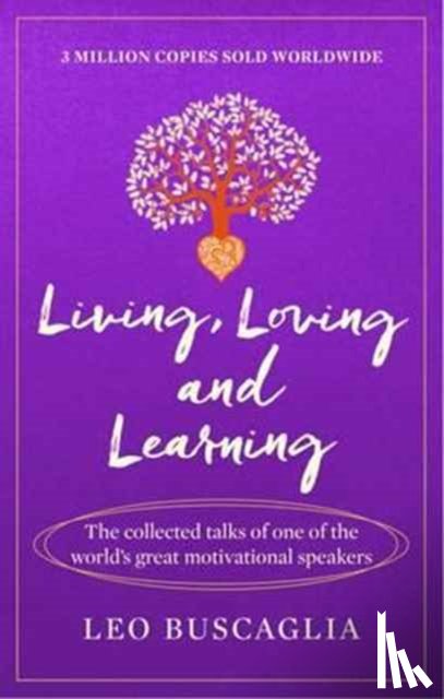 Buscaglia, Leo - Living, Loving and Learning
