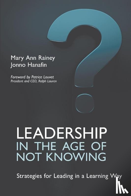 Rainey, Mary Ann, Hanafin, Jonno - Leadership in the Age of Not Knowing