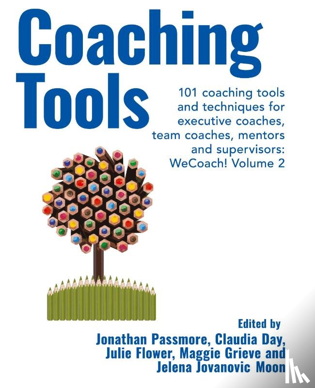  - Coaching Tools: 101 coaching tools and techniques for executive coaches, team coaches, mentors and supervisors: WeCoach! Volume 2