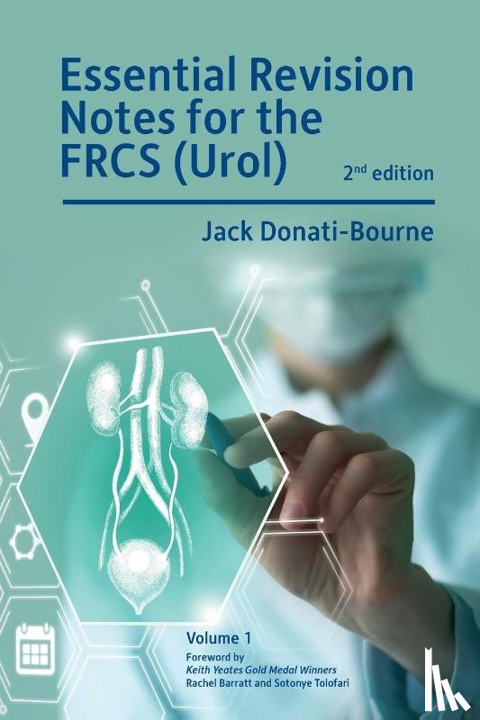 Donati-Bourne, Jack - Essential Revision Notes for FRCS (Urol) 2nd Edition Volume 1
