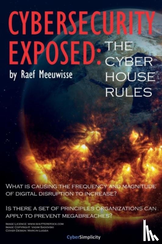 Meeuwisse, Raef - Cybersecurity Exposed: The Cyber House Rules