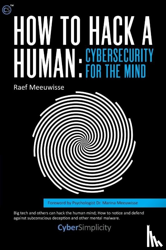 Meeuwisse, Raef - How to Hack a Human: Cybersecurity for the Mind