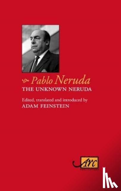 Neruda, Pablo - The Unknown Neruda