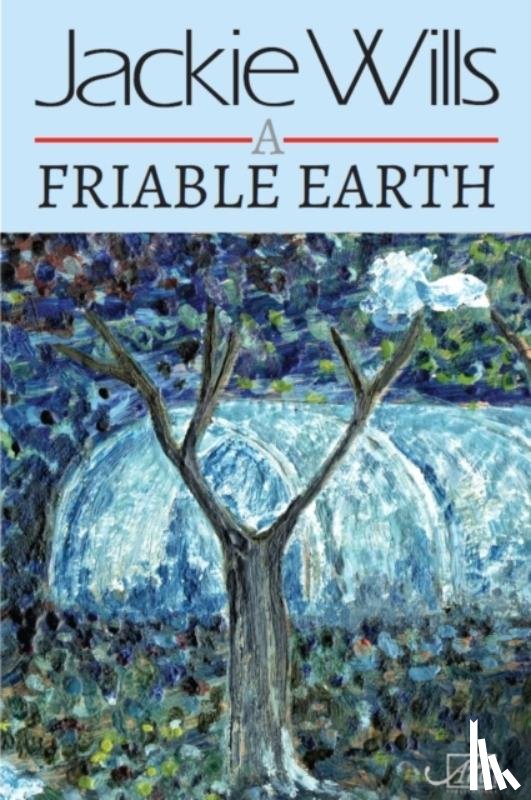 Wills, Jackie - A Friable Earth