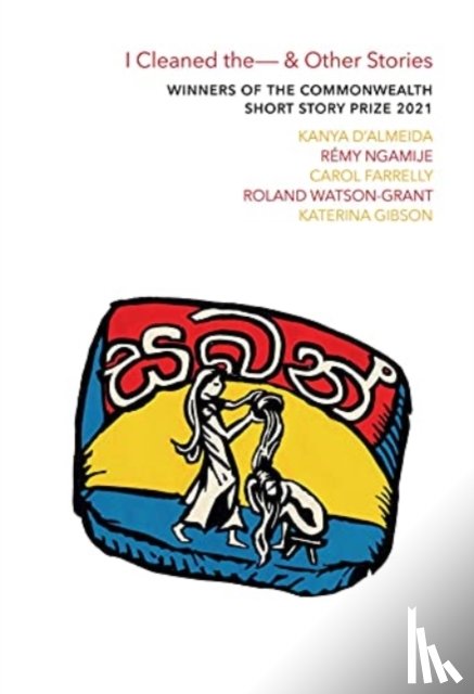 D'Almeida, Kanya, Ngamije, Remy, Farrelly, Carol, Watson-Grant, Roland - I Cleaned The - & Other Stories