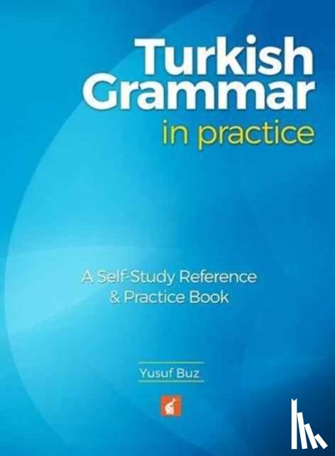 Buz, Yusuf - Turkish Grammar in Practice - A self-study reference & practice book