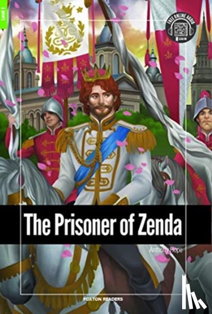 Hope, Anthony - The Prisoner of Zenda - Foxton Reader Level-1 (400 Headwords A1/A2) with free online AUDIO