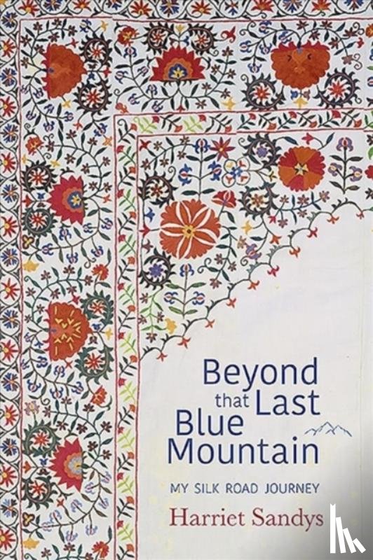 Sandys, Harriet - Beyond that Last Blue Mountain