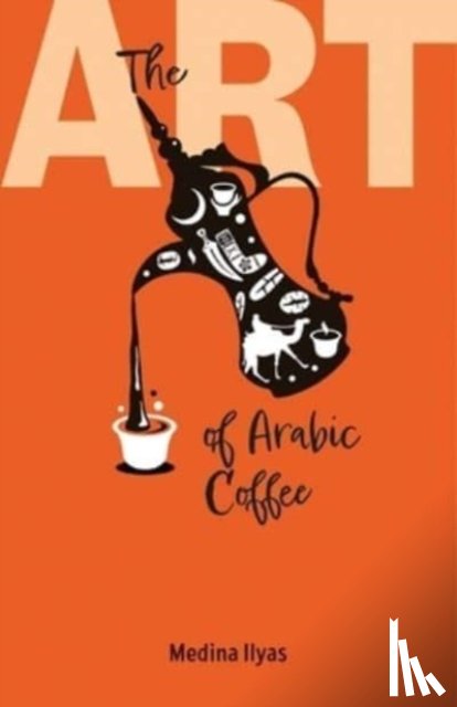 Ilyas, Medina - The Art of Arabic Coffee