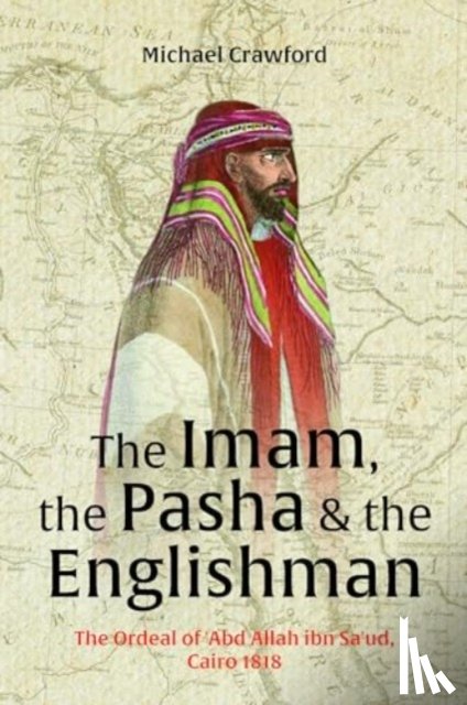 Crawford, Michael - The Imam, The Pasha & The Englishman
