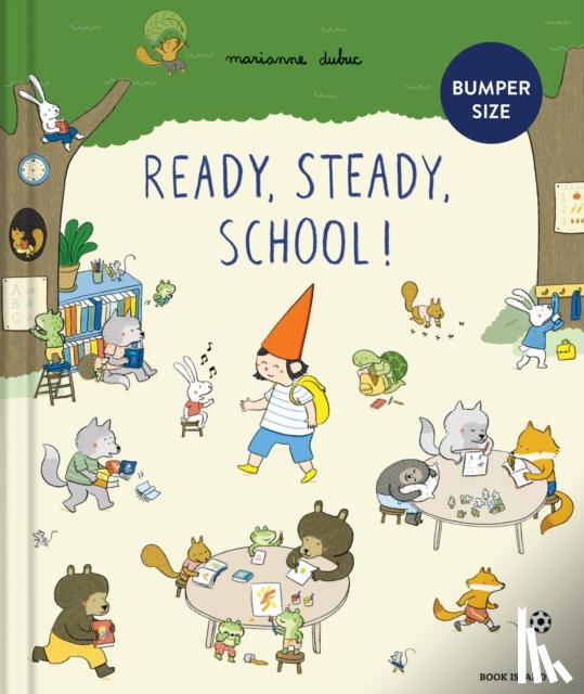 Dubuc, Marianne - Ready, Steady, School! (large edition)