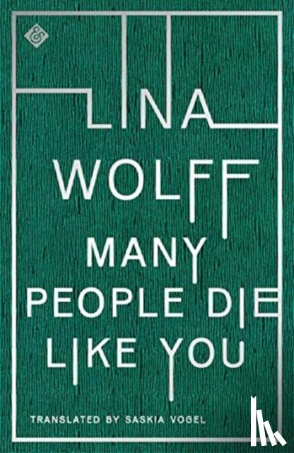 Wolff, Lina - Many People Die Like You