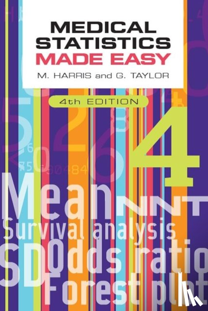 Harris, Michael (Professor of Primary Care and former General Practitioner, Taylor, Gordon (Professor of Medical Statistics - Medical Statistics Made Easy, fourth edition