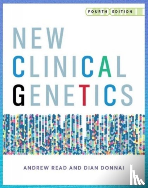 Read, Andrew (University of Manchester, Donnai, Prof Dian (University of Manchester - New Clinical Genetics, fourth edition