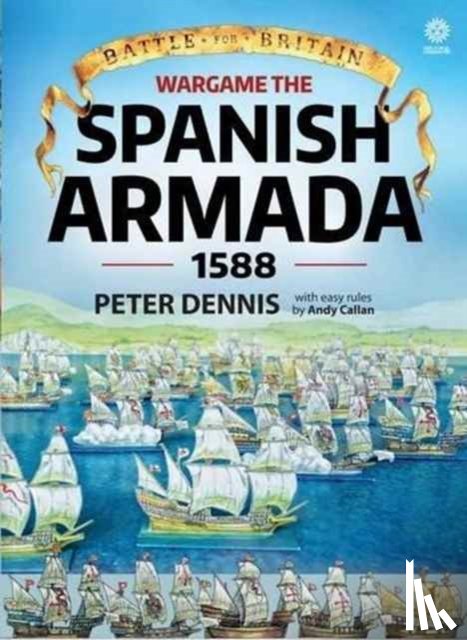 Dennis, Peter - Wargame - The Spanish Armada 1588