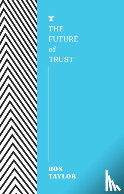 Taylor, Ros - The Future of Trust
