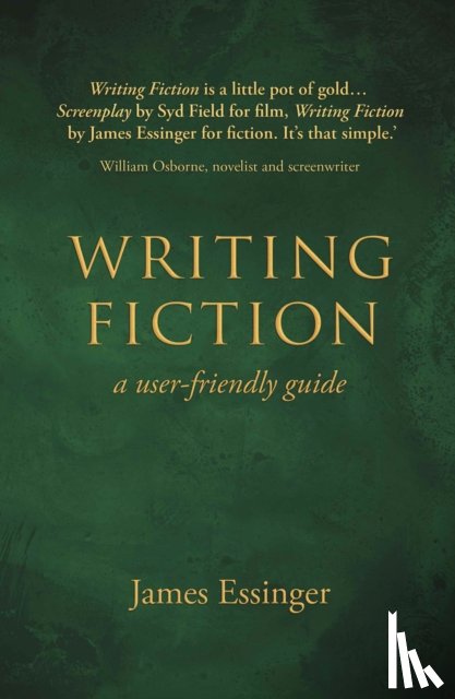 Essinger, James - Writing Fiction - a user-friendly guide