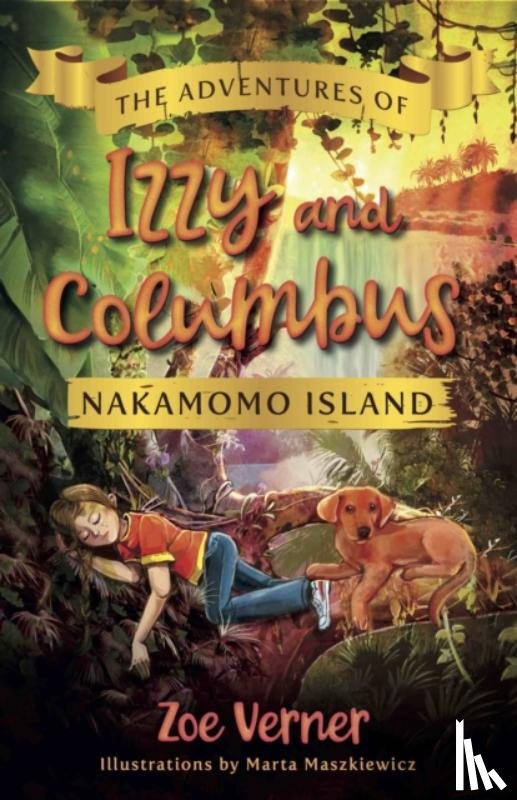 Verner, Zoe - The Adventures of Izzy and Columbus - Nakamomo Island