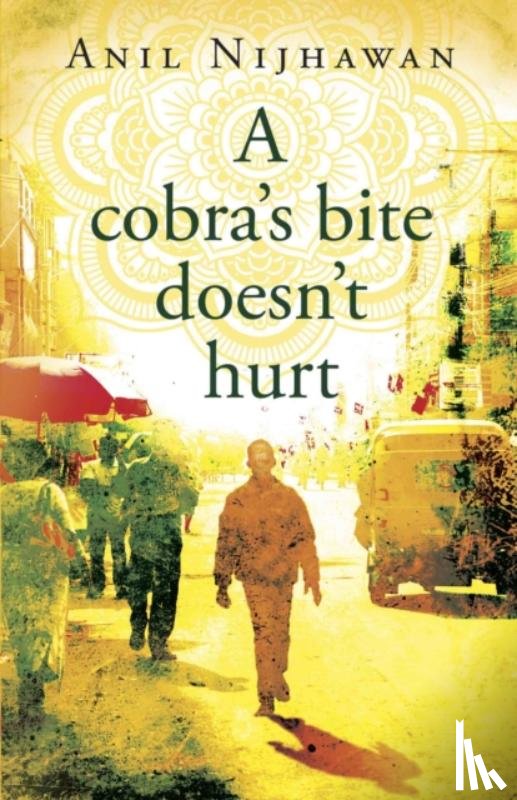 Nijhawan, Anil - A cobra's bite doesn't hurt