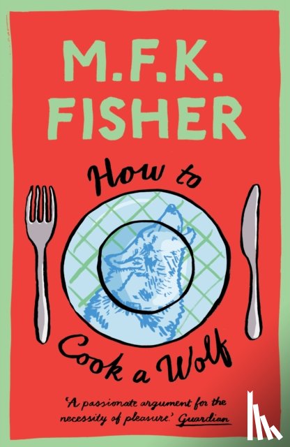 Fisher, M.F.K. - How to Cook a Wolf