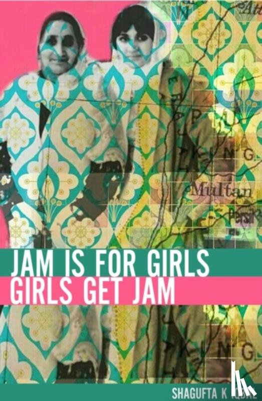 K Iqbal, Shagufta - Jam Is For Girls, Girls Get Jam