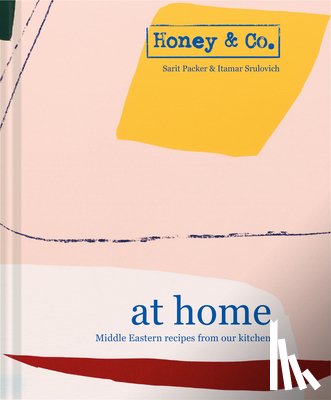 Packer, Sarit, Srulovich of Honey & Co., Itamar - Honey & Co: At Home