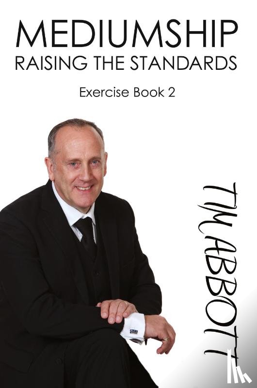 Abbott, Tim - Mediumship Raising The Standards