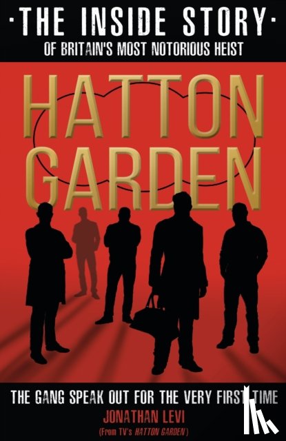 Levi, Jonathan - Hatton Garden: The Inside Story