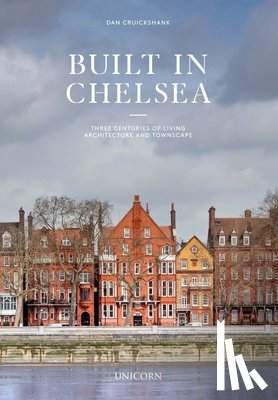 Cruickshank, Dan - Built in Chelsea