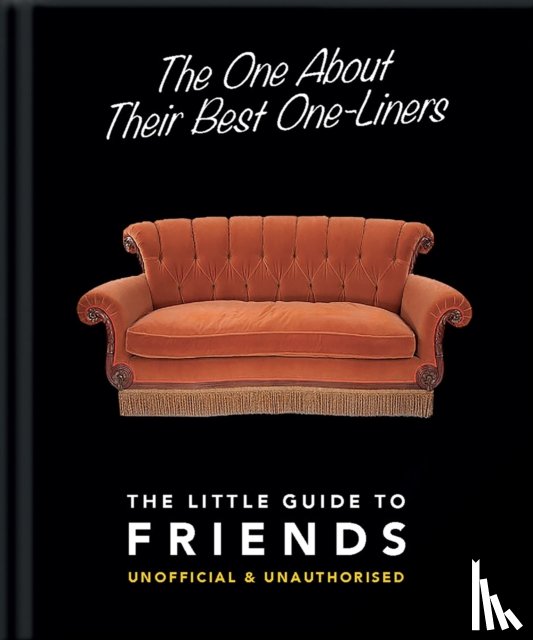 Orange Hippo! - The One About Their Best One-Liners: The Little Guide to Friends