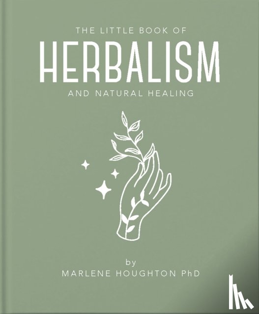 Houghton, Marlene - The Little Book of Herbalism and Natural Healing