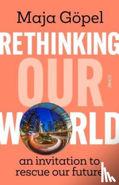 Gopel, Maja - Rethinking Our World