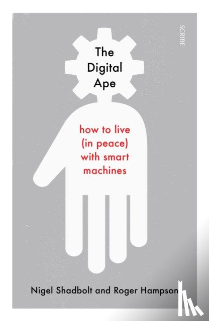 Shadbolt, Nigel, Hampson, Roger - The Digital Ape