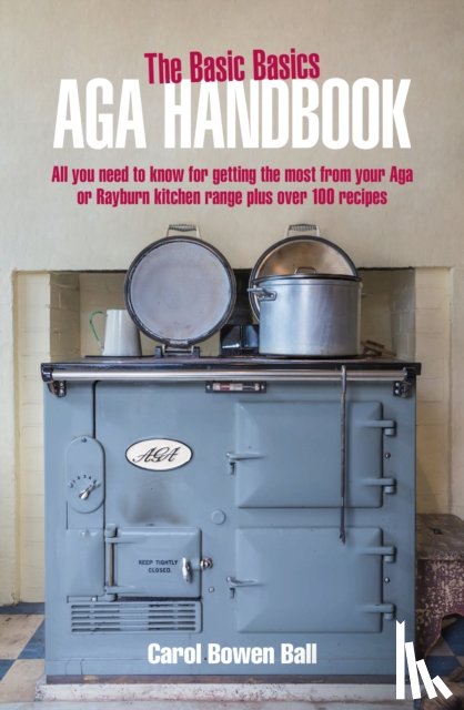 Bowen Ball, Carol - The Basic Basics Aga Handbook
