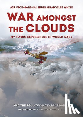 Granville White, Hugh, Granville White, Chris - War Amongst the Clouds