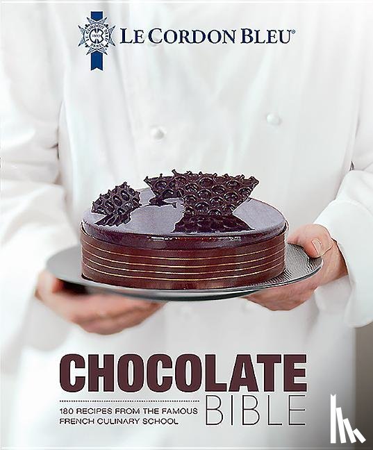 Bleu, Le Cordon - Le Cordon Bleu Chocolate Bible