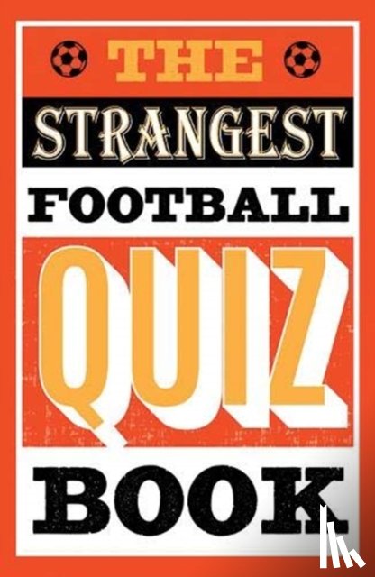 Ward, Andrew - The Strangest Football Quiz Book