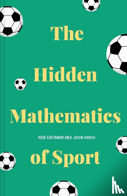 Eastaway, Rob - The Hidden Mathematics of Sport
