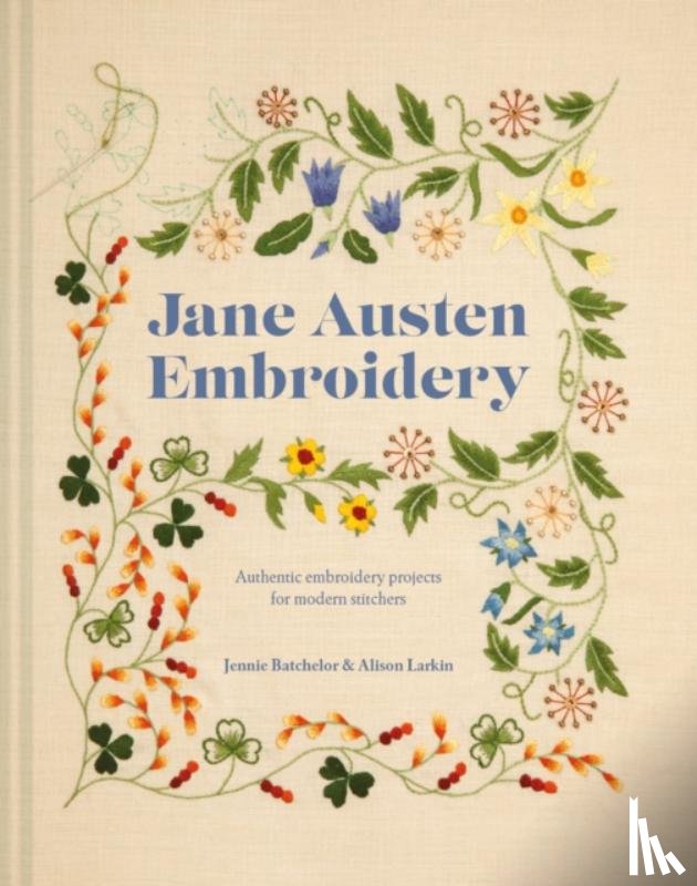 Batchelor, Jennie, Larkin, Alison - Jane Austen Embroidery
